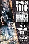 Unprepared To Die - No. 1: Stagger Lee (Unprepared To Die: America's Greatest Murder Ballads And The True Crime Stories That Inspired Them.)
