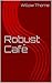 Robust Café