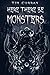 Here There Be Monsters