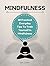 Mindfulness: 28 Practical E...