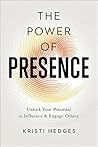 Book cover for The Power of Presence: Unlock Your Potential to Influence and Engage Others