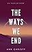 The Ways We End: Six Tales of Doom (Dark Collections #1)