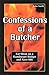 Confessions of a Butcher-eat steak on a hamburger budget and save by John Louis Smith (2006) Paperback