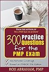 300 Practice Questions for the PMP Exam: A PMP Exam Question Bank 300 Practice Questions for the PMP Exam: A PMP Exam Question Bank