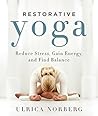 Restorative Yoga by Ulrica Norberg