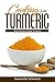 Cooking with Turmeric: Tasty Recipes Using Turmeric