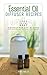 Essential Oil Diffuser Recipes: 100+ of the best aromatherapy blends for home, health, and family