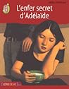 L'Enfer secret d'Adélaide by Jackie Landreaux-Valabrègue