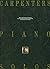 Carpenters piano solos: New arrangements for solo piano of twenty-two classic Carpenters compositions complete with chord symbols