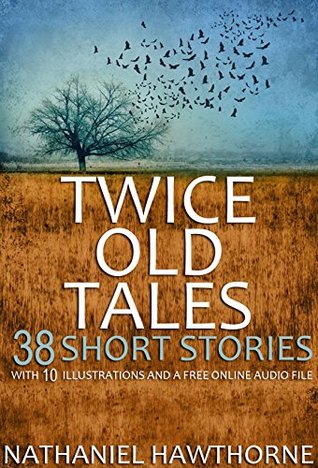 Twice Told Tales: With 10 Illustrations and a Free Online Audio File.