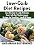 Low-Carb Diet Recipes: Top 365 Easy to Cook Delicious Low-Carb Diet Mediterranean Recipes for Breakfast, Lunch & Dinner(Mediterranean Diet, Mediterranean ... (Low-Carb Paleo Diet Recipes Book 9)