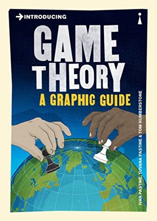 Introducing Game Theory: A Graphic Guide (Graphic Guides)