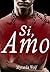 Si, Amo