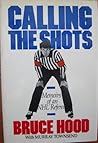 Calling the Shots: Memoirs of an NHL Referee