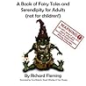 A Book of Fairy Tales & Serendipity: For Adults (Not for Children!) (A Book of Weird Fairytales and Serendipity 1) A Book of Fairy Tales & Serendipity: For Adults (Not for Children!) (A Book of Weird Fairytales and Serendipity 1)