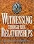 Witnessing through your relationships by Jack R. Smith