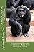 Evidence for the Personhood of Chimpanzees: An Evolutionary Manifesto for Chimpanzee Rights in the Twenty-First Century
