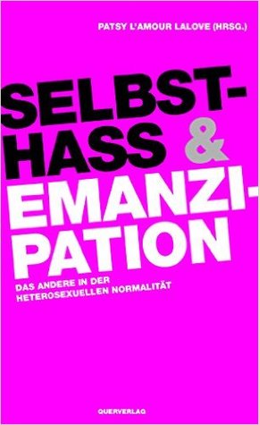 Selbsthass & Emanzipation. Das Andere in der heterosexuellen Normalität (Paperback)