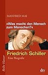"Was macht den Mensch zum Menschen?": Friedrich Schiller - Eine Biografie "Was macht den Mensch zum Menschen?": Friedrich Schiller - Eine Biografie