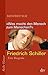 "Was macht den Mensch zum Menschen?": Friedrich Schiller - Eine Biografie