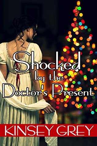 Shocked by the Doctor's Present: Historical Medical First Time Humiliation (Kindle Edition)
