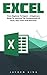 Excel: From Beginner To Expert: A Beginners Guide To Learning The Fundamentals Of Excel Plus Tricks And Shortcuts!