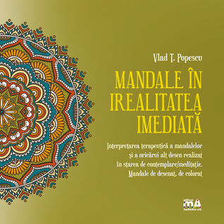 Mandale în irealitatea imediată