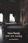 Om en nabij by Hans Tentije