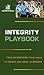 Integrity Playbook: True Champions Talk about the Heart and Soul in Sports