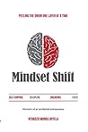 Mindset Shift: Peeling the onion one layer at a time