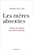Les mères absentes (French Edition)
