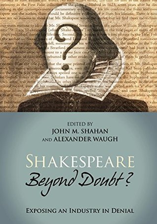 Shakespeare Beyond Doubt?: Exposing an Industry in Denial (Kindle Edition)