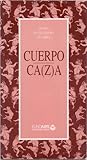 Cuerpo/ Ca(z)a