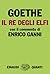 Il Re degli elfi: Con il commento di Enrico Ganni (Italian Edition)