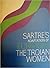 Sartre's Adaptation of Euripides' The Trojan women by Euripides