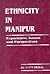 Ethnicity in Manipur: Experiences, issues, and perspectives