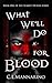 What We'll Do For Blood (Al...