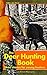 The Deer Hunting Book: Short stories for young hunters