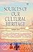 Sources of Our Cultural Her...