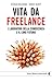 Vita da freelance. I lavoratori della conoscenza e il loro futuro