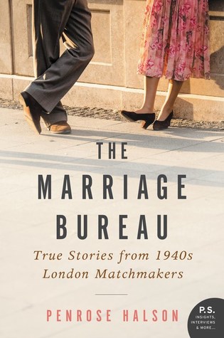 The Marriage Bureau: True Stories From 1940s London Matchmakers
