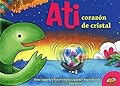 Ati, corazón de cristal