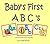 Baby's First A B C's: A Picture book for Infants and very young Children, Preschool and Kindergarten (Baby Books 1)