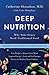 Deep Nutrition: Why Your Ge...