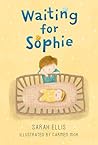 Waiting for Sophie by Sarah Ellis