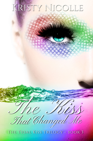 The Kiss That Changed Me (The Tidal Kiss Trilogy #3)