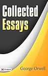 Collected Essays: George Orwell's Compelling Collection of Social and Political Commentary Book cover for Collected Essays: George Orwell's Compelling Collection of Social and Political Commentary
