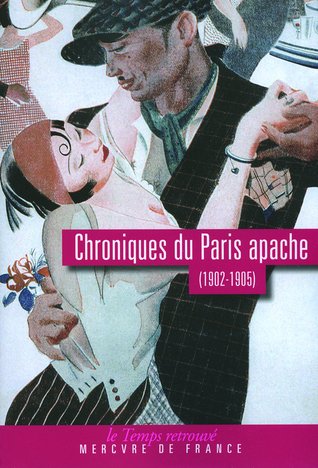 Chroniques du Paris apache: (1902-1905)