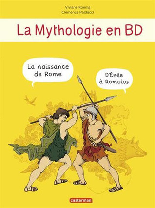 La naissance de Rome - D'Enée à Romulus (La Mythologie en BD, #6)