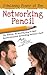 The Uncanny Power of the Networking Pencil by Bob Arnold